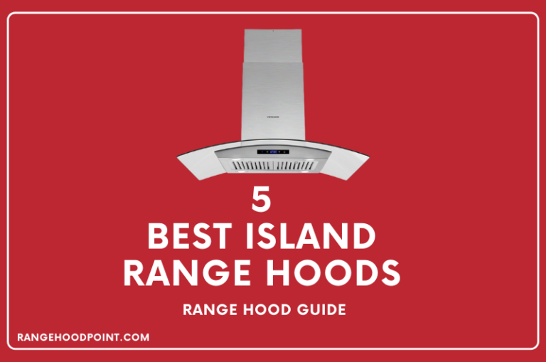 5 Best Island Range Hoods 2022 [Tested] – Buyer’s Guide