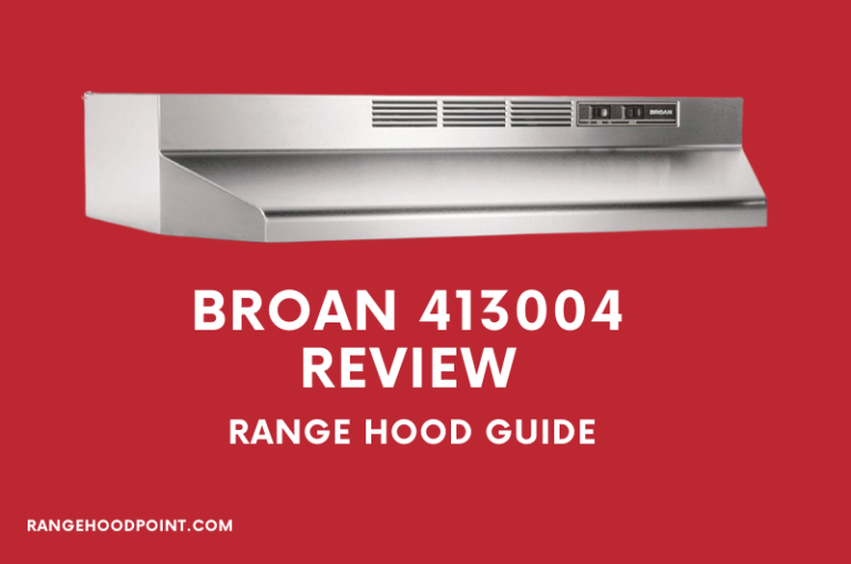 Broan 413004 Review [Detailed Review] – RHP