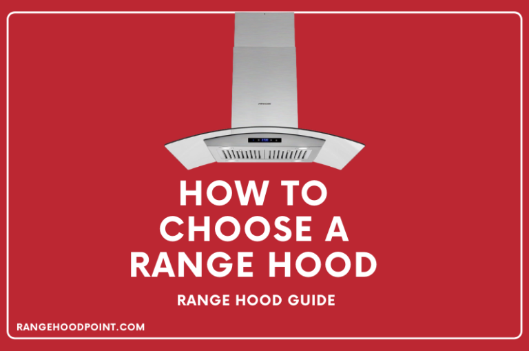 How to Choose a Range Hood – Ultimate Buying Guide