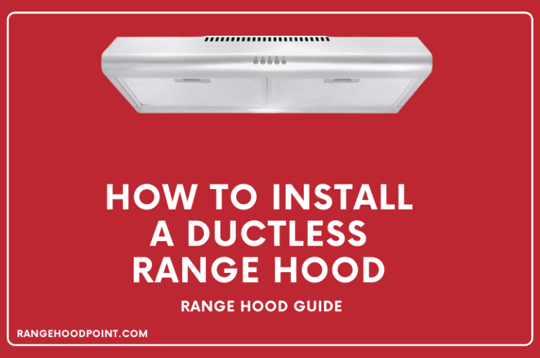 How to install a ductless range hood – Beginner’s Guide