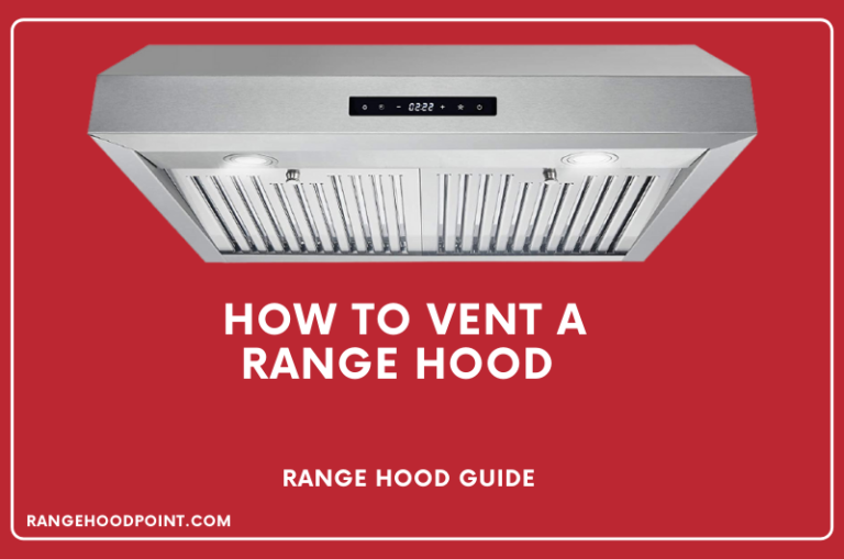 How to vent a range hood [Step by Step Guide]