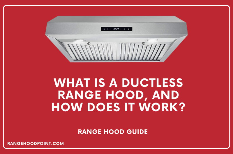 What is a ductless range hood, and how does it work